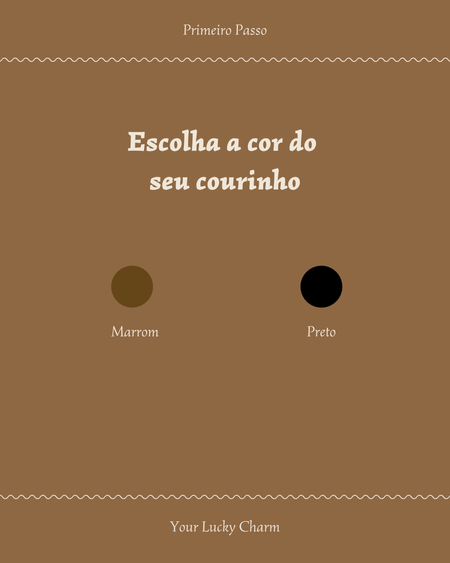 Monte o seu Courinho - Lucky Bijoux